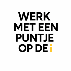 Werk met een puntje op de i